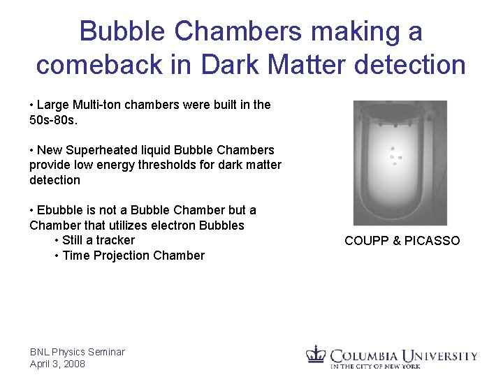 Bubble Chambers making a comeback in Dark Matter detection • Large Multi-ton chambers were