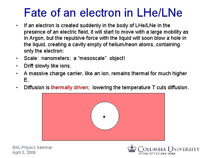 Fate of an electron in LHe/LNe • • • If an electron is created