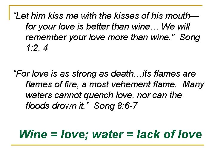 “Let him kiss me with the kisses of his mouth— for your love is
