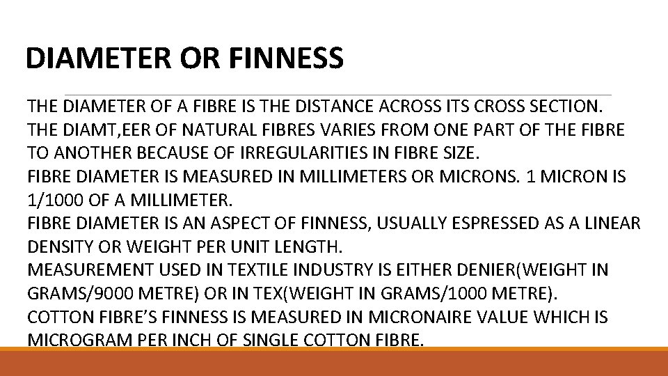 DIAMETER OR FINNESS THE DIAMETER OF A FIBRE IS THE DISTANCE ACROSS ITS CROSS
