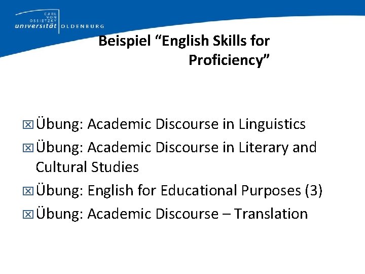 Beispiel “English Skills for Proficiency” Übung: Academic Discourse in Linguistics Übung: Academic Discourse in