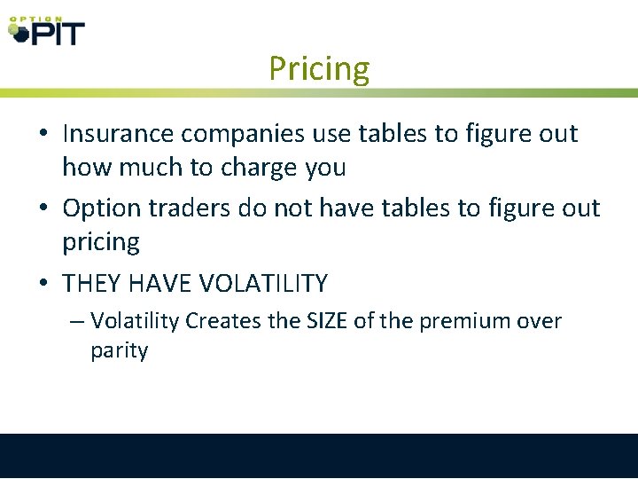 Pricing • Insurance companies use tables to figure out how much to charge you