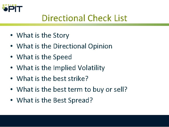 Directional Check List • • What is the Story What is the Directional Opinion