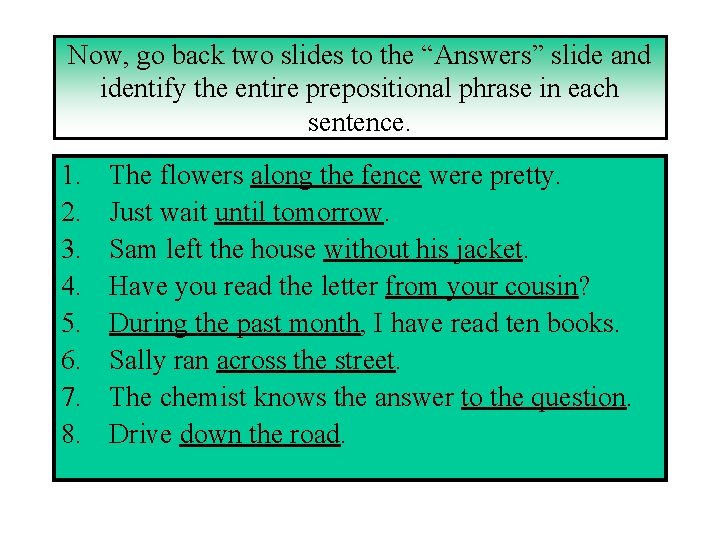 Now, go back two slides to the “Answers” slide and identify the entire prepositional