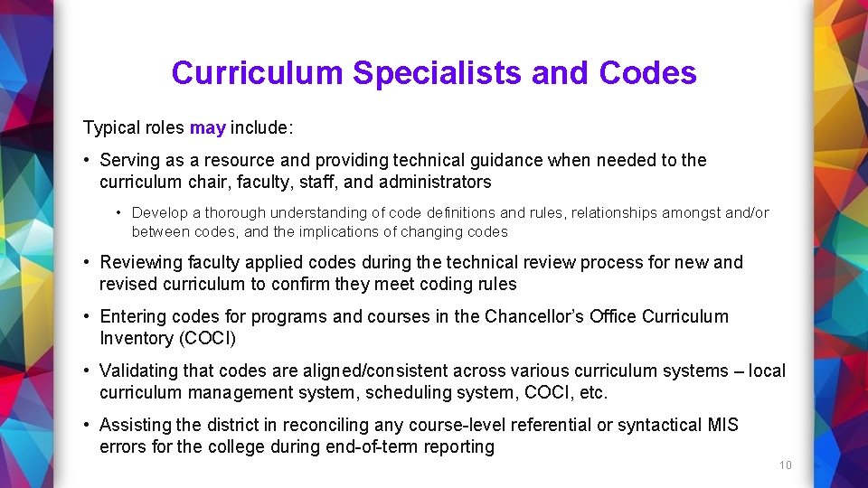 Curriculum Specialists and Codes Typical roles may include: • Serving as a resource and