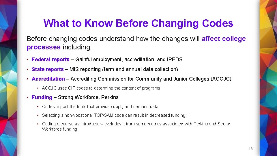 What to Know Before Changing Codes Before changing codes understand how the changes will