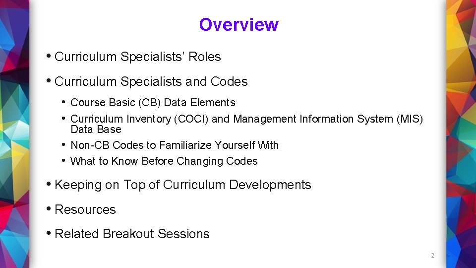 Overview • Curriculum Specialists’ Roles • Curriculum Specialists and Codes • Course Basic (CB)