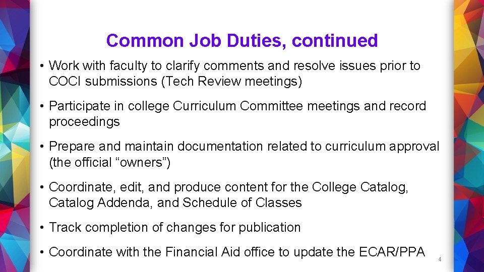Common Job Duties, continued • Work with faculty to clarify comments and resolve issues