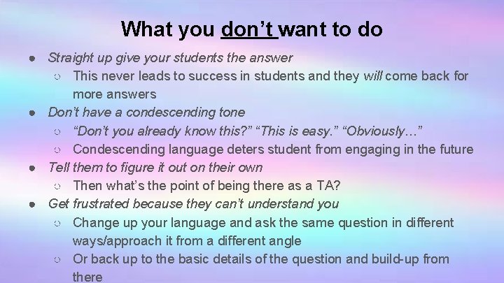 What you don’t want to do ● Straight up give your students the answer