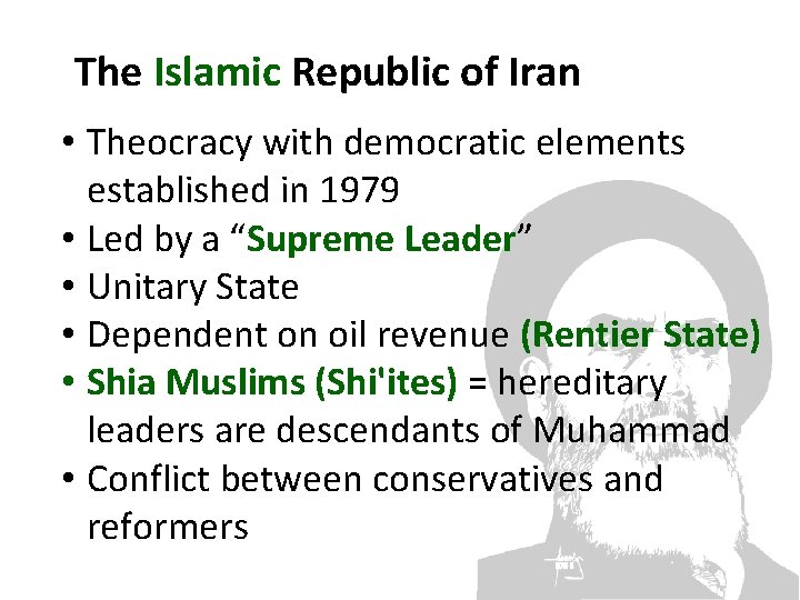 The Islamic Republic of Iran • Theocracy with democratic elements established in 1979 •