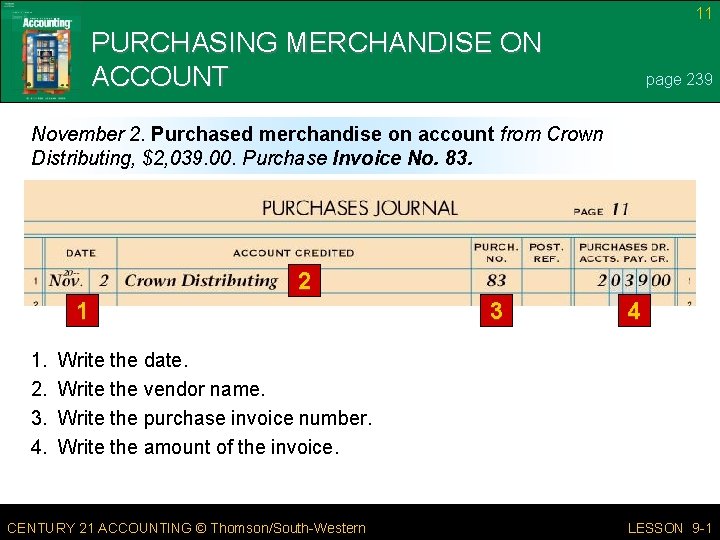 11 PURCHASING MERCHANDISE ON ACCOUNT page 239 November 2. Purchased merchandise on account from