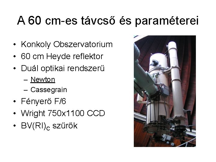 A 60 cm-es távcső és paraméterei • Konkoly Obszervatorium • 60 cm Heyde reflektor