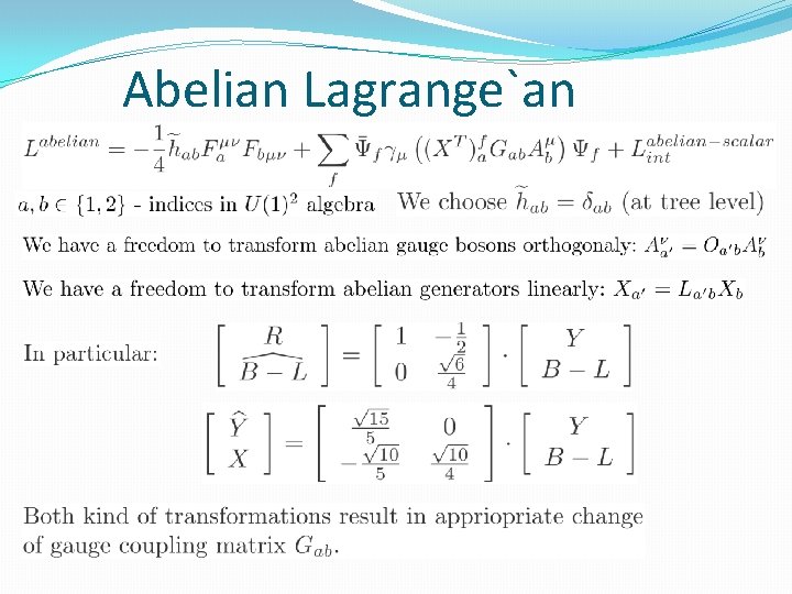 Abelian Lagrange`an 
