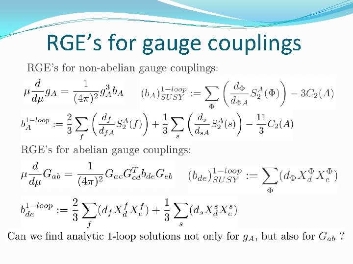 RGE’s for gauge couplings 