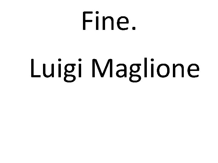 Fine. Luigi Maglione 