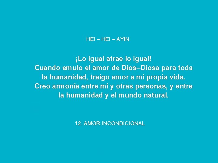 HEI – AYIN ¡Lo igual atrae lo igual! Cuando emulo el amor de Dios–Diosa