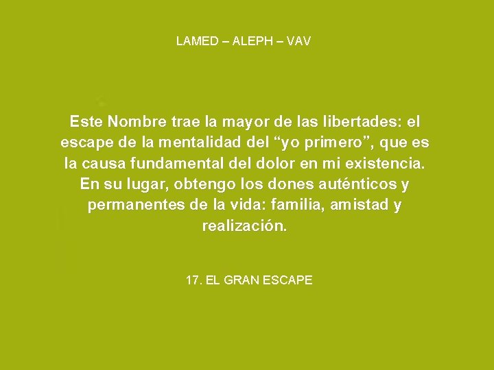 LAMED – ALEPH – VAV Este Nombre trae la mayor de las libertades: el