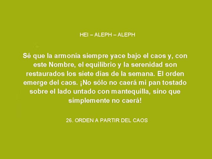 HEI – ALEPH Sé que la armonía siempre yace bajo el caos y, con