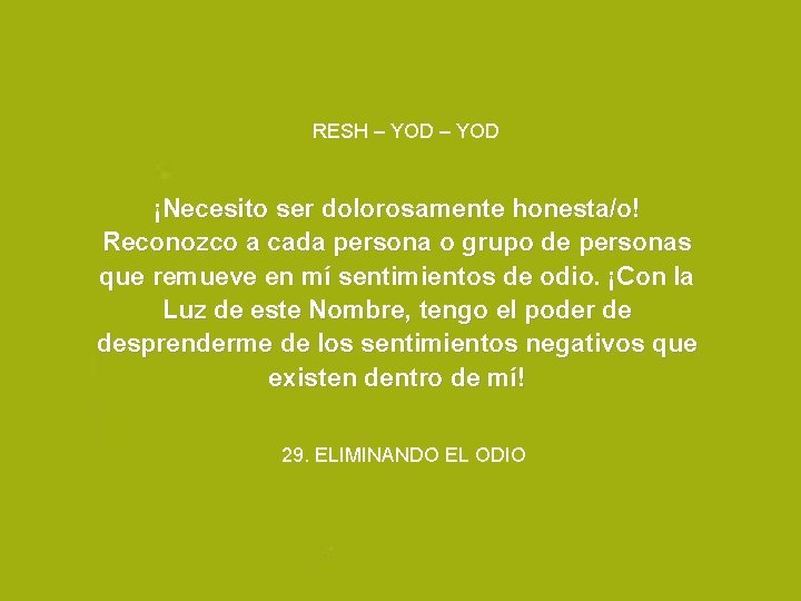 RESH – YOD ¡Necesito ser dolorosamente honesta/o! Reconozco a cada persona o grupo de