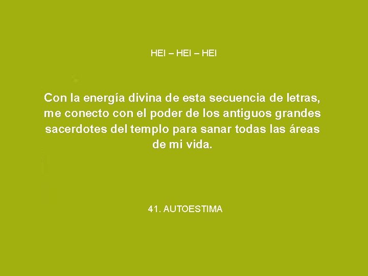 HEI – HEI Con la energía divina de esta secuencia de letras, me conecto