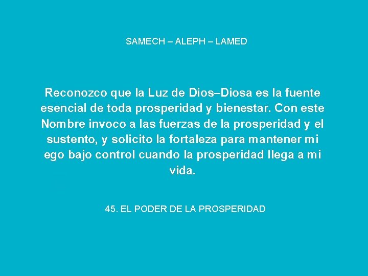 SAMECH – ALEPH – LAMED Reconozco que la Luz de Dios–Diosa es la fuente