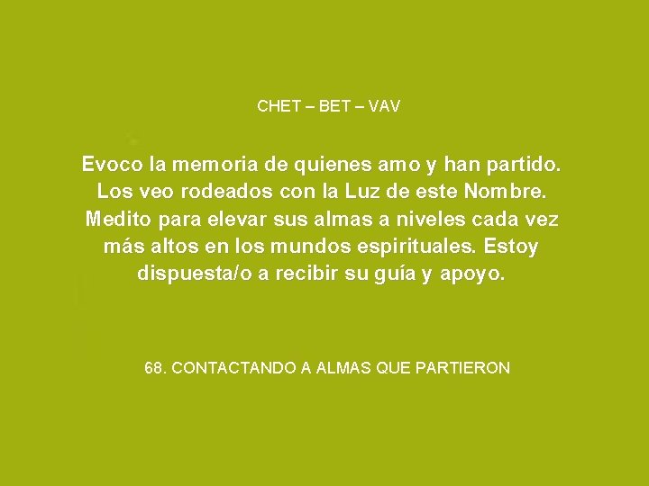 CHET – BET – VAV Evoco la memoria de quienes amo y han partido.