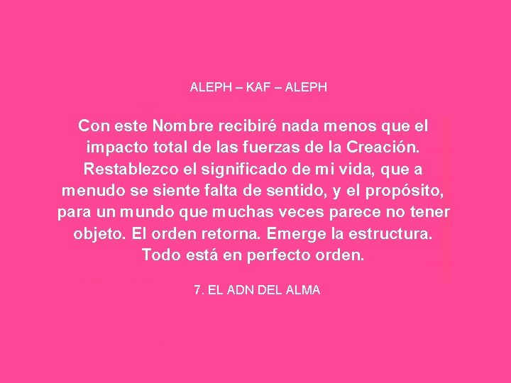 ALEPH – KAF – ALEPH Con este Nombre recibiré nada menos que el impacto