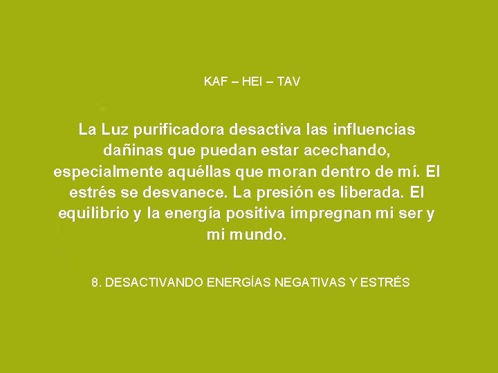 KAF – HEI – TAV La Luz purificadora desactiva las influencias dañinas que puedan