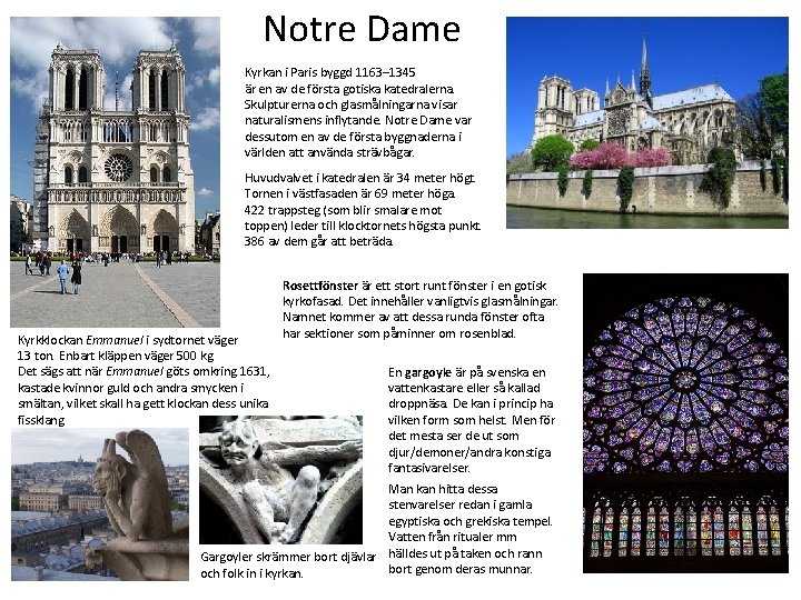 Notre Dame Kyrkan i Paris byggd 1163– 1345 är en av de första gotiska