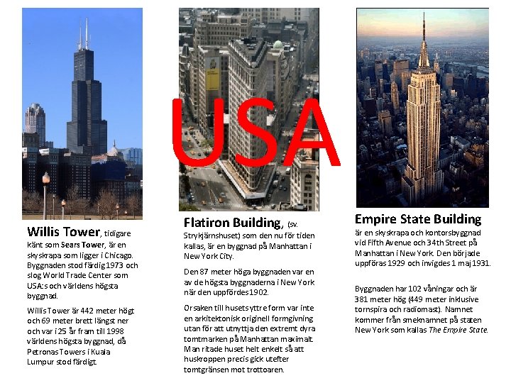 USA Willis Tower, tidigare känt som Sears Tower, är en skyskrapa som ligger i