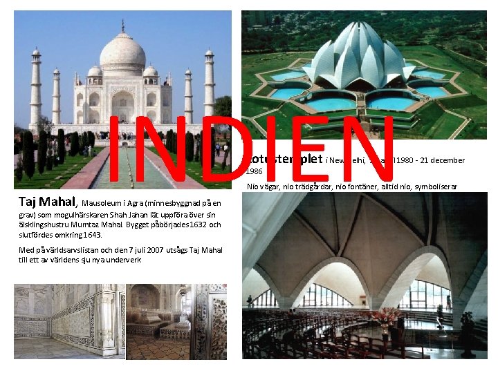 INDIEN Lotustemplet i New Delhi, 21 april 1980 - 21 december 1986 Taj Mahal,