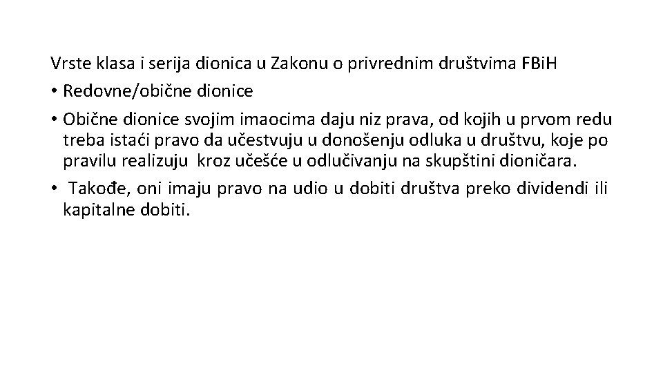 Vrste klasa i serija dionica u Zakonu o privrednim društvima FBi. H • Redovne/obične