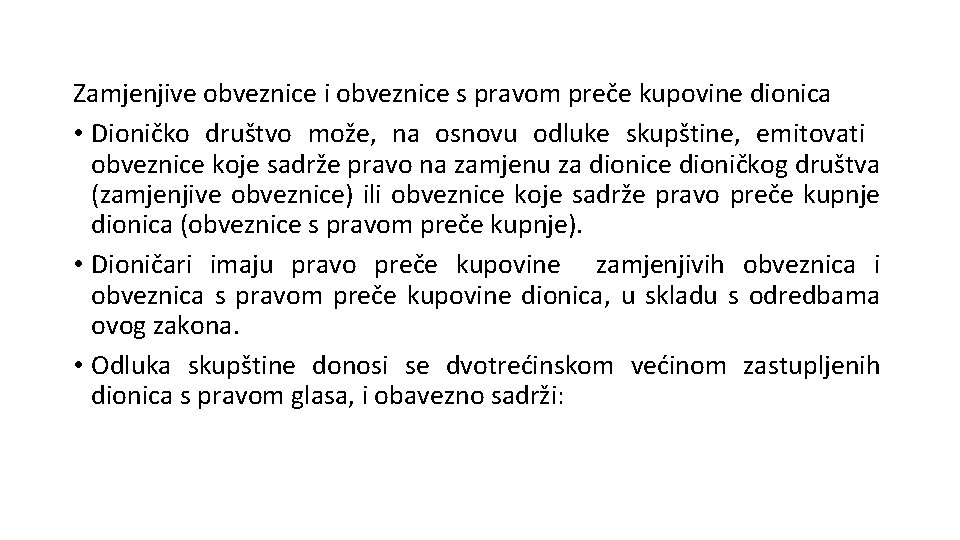 Zamjenjive obveznice i obveznice s pravom preče kupovine dionica • Dioničko društvo može, na