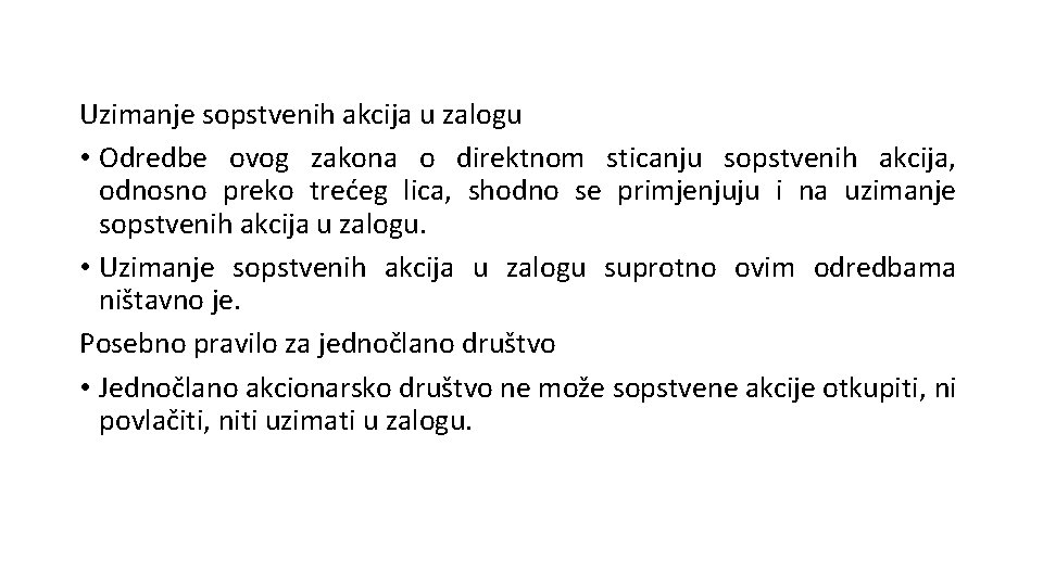 Uzimanje sopstvenih akcija u zalogu • Odredbe ovog zakona o direktnom sticanju sopstvenih akcija,