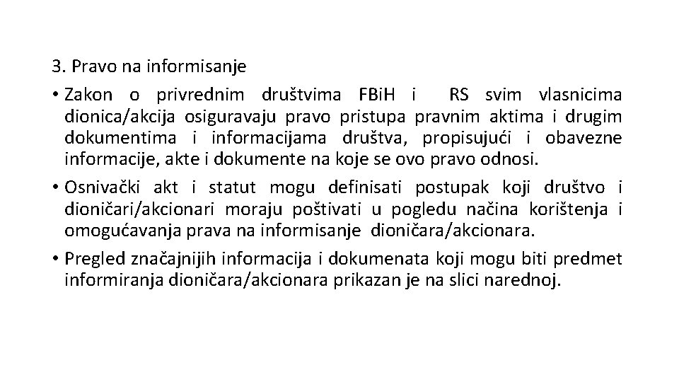 3. Pravo na informisanje • Zakon o privrednim društvima FBi. H i RS svim