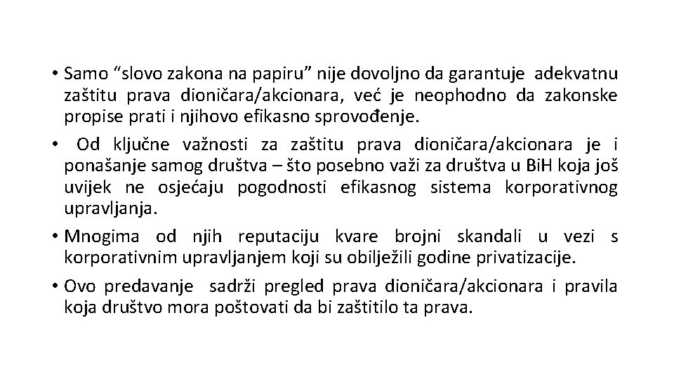  • Samo “slovo zakona na papiru” nije dovoljno da garantuje adekvatnu zaštitu prava