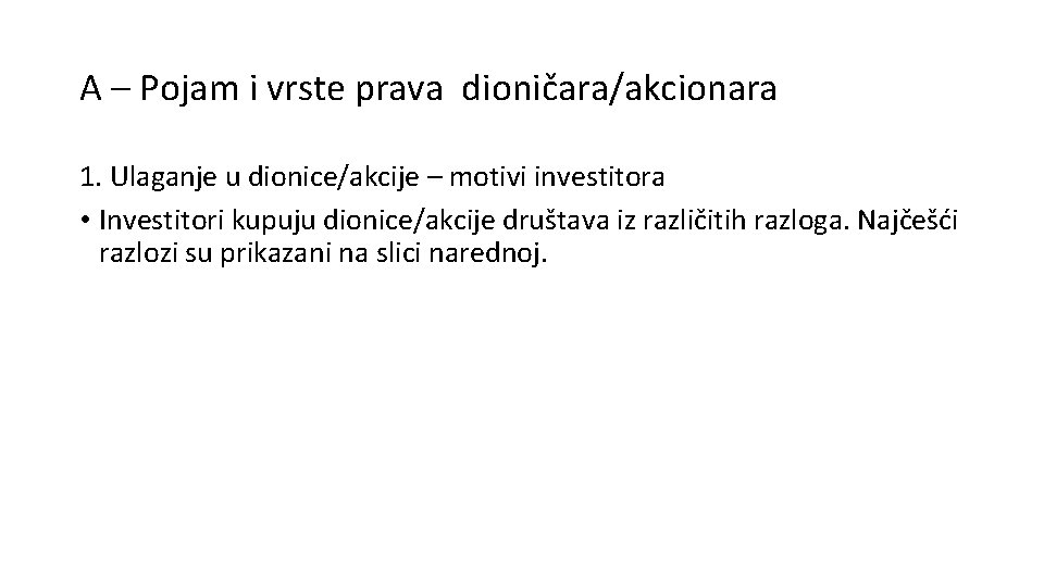 A – Pojam i vrste prava dioničara/akcionara 1. Ulaganje u dionice/akcije – motivi investitora