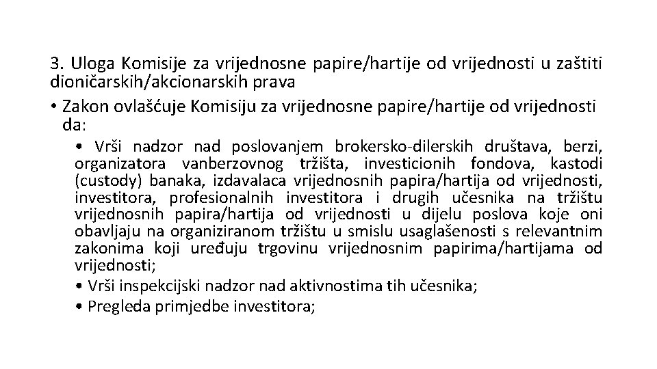 3. Uloga Komisije za vrijednosne papire/hartije od vrijednosti u zaštiti dioničarskih/akcionarskih prava • Zakon