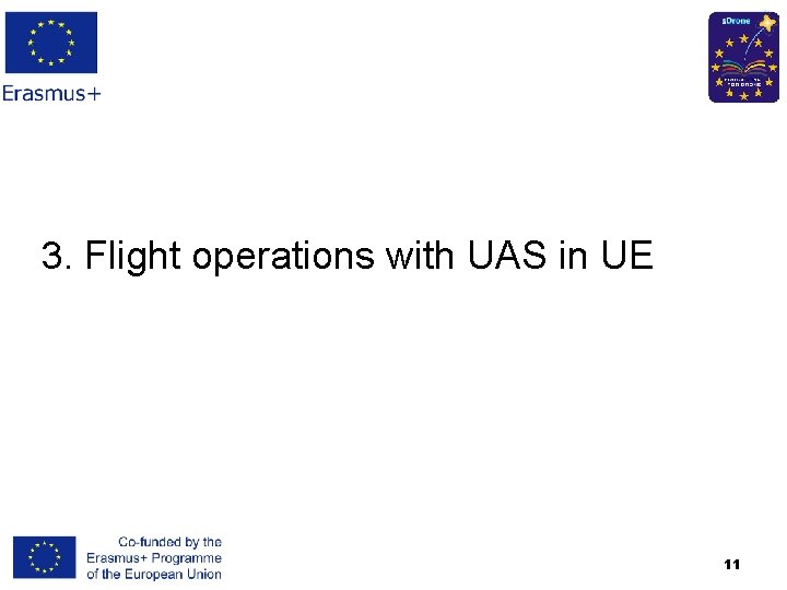 3. Flight operations with UAS in UE 11 