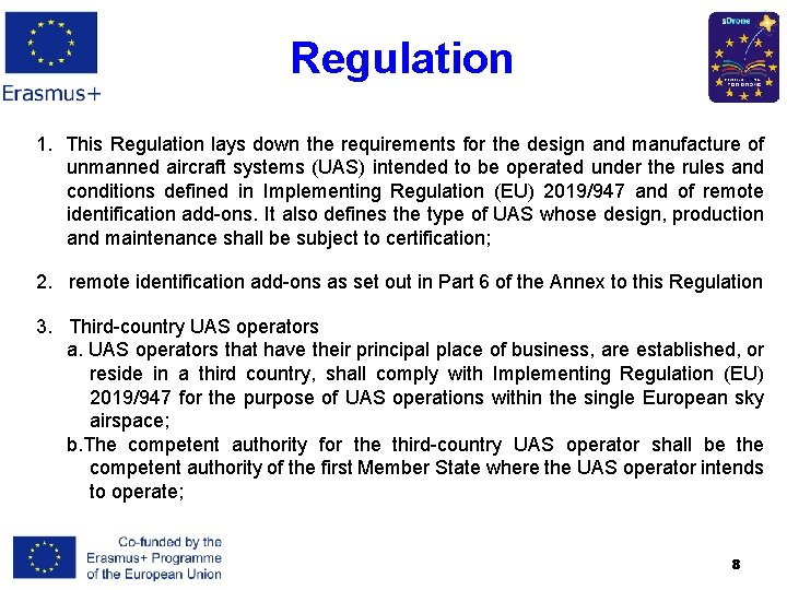 Regulation 1. This Regulation lays down the requirements for the design and manufacture of