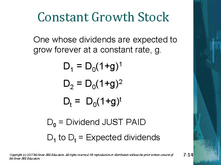 Constant Growth Stock One whose dividends are expected to grow forever at a constant