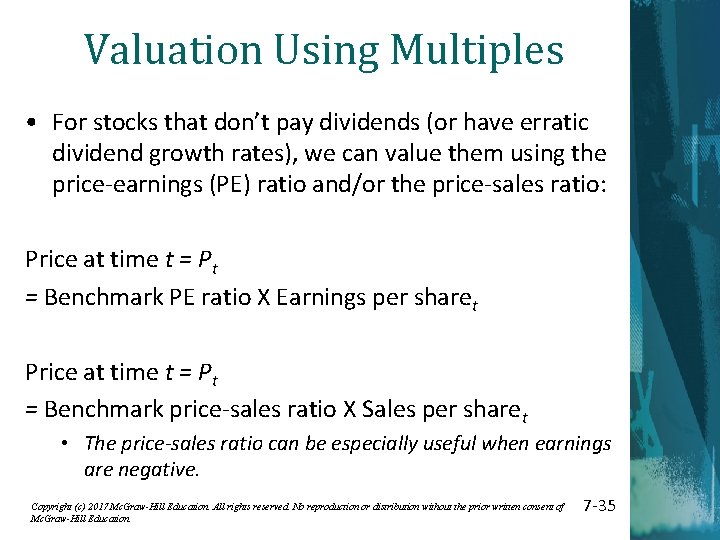 Valuation Using Multiples • For stocks that don’t pay dividends (or have erratic dividend