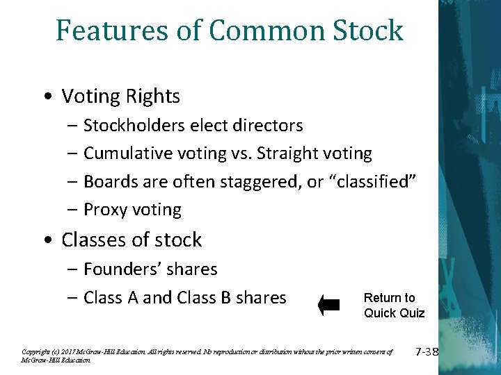 Features of Common Stock • Voting Rights – Stockholders elect directors – Cumulative voting