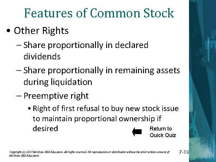 Features of Common Stock • Other Rights – Share proportionally in declared dividends –