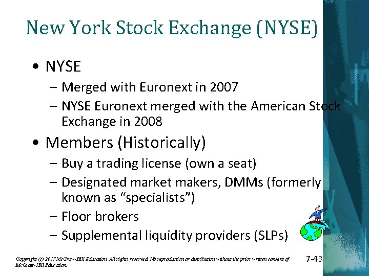 New York Stock Exchange (NYSE) • NYSE – Merged with Euronext in 2007 –