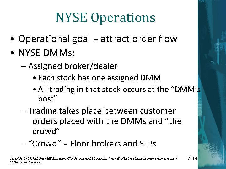 NYSE Operations • Operational goal = attract order flow • NYSE DMMs: – Assigned