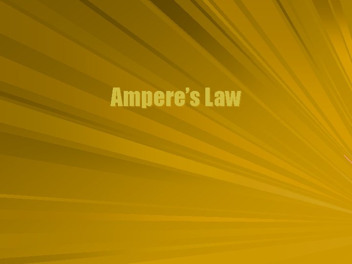 Ampere’s Law 