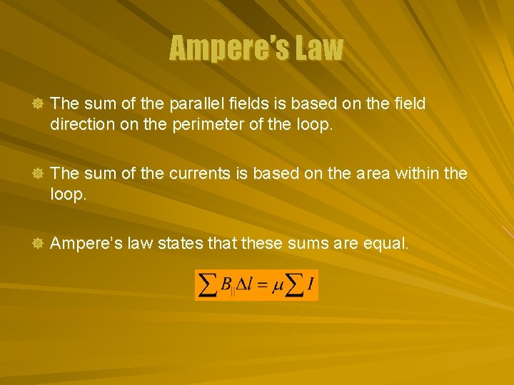 Ampere’s Law ] The sum of the parallel fields is based on the field