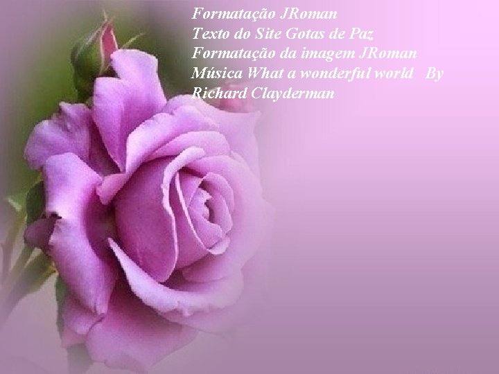 Formatação JRoman Texto do Site Gotas de Paz Formatação da imagem JRoman Música What