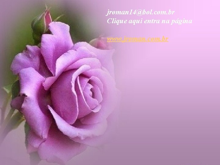 jroman 14@bol. com. br Clique aqui entra na página www. jroman. com. br 